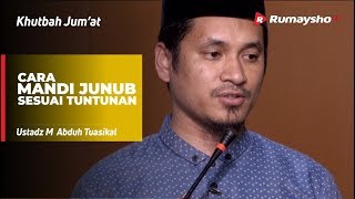 Khutbah Jumat : Cara Mandi Junub Sesuai Tuntunan - Ustadz M Abduh Tuasikal