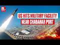 US Israel Iran War US Strikes Military Facility Near Iran S Chabahar Port BREAKING