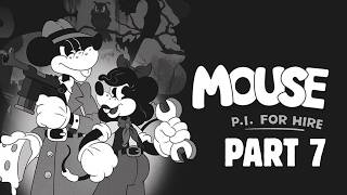 MOUSE - P.I. For Hire | Full Game Playthrough/No Commentary PART 7