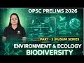 OPSC Prelims 2026 || Environment &amp; Ecology || Biodiversity ||PART - 2  | Kusum Series || #opsc