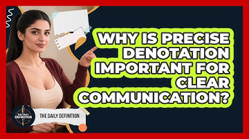 Why Is Precise Denotation Important For Clear Communication? - The Daily Definition