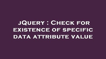 jQuery : Check for existence of specific data attribute value
