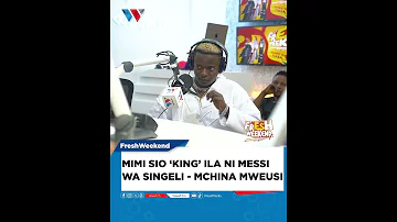 MIMI SIO KING ILA NI MESSI WA SINGHELI MCHINA MWEUSI 