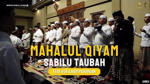 MAHALUL QIYAM || Sabilu Taubah feat Gus Ilham Pasuruan