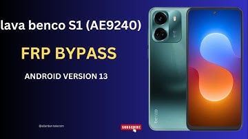 lava benco S1 AE9240 frp bypass android version 13 100% working 2023