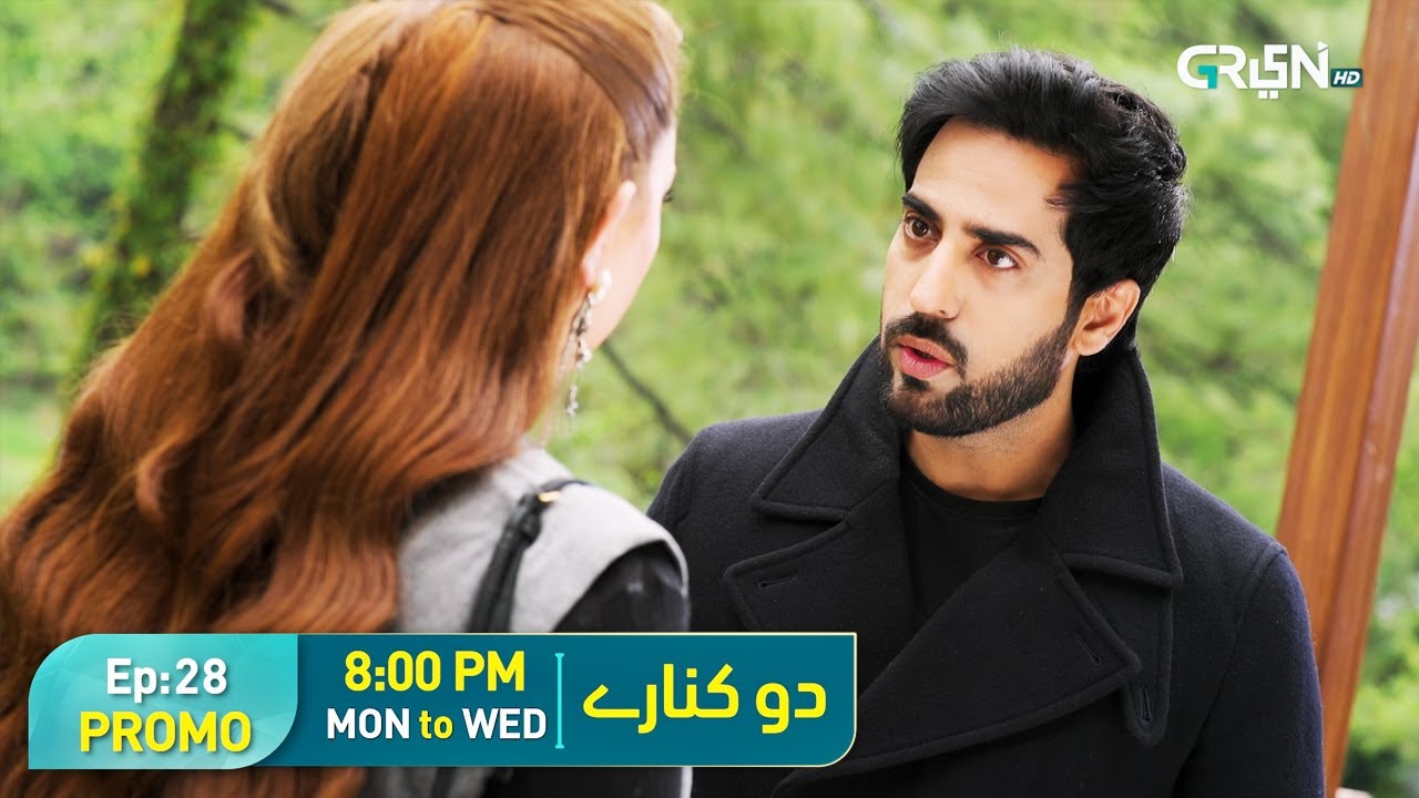 Do Kinaray - Episode 28 Promo | Mon To Wed at 8:00 PM | Momina Iqbal - Junaid Khan | Green TV