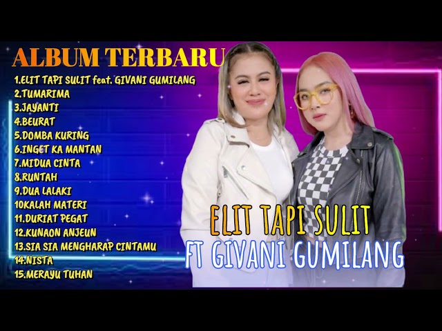 Elit Tapi Sulit - Ade Astrid FT Givani Gumilang Full Album Terbaru 2024 | Kumpulan Lagu Bajidoran class=