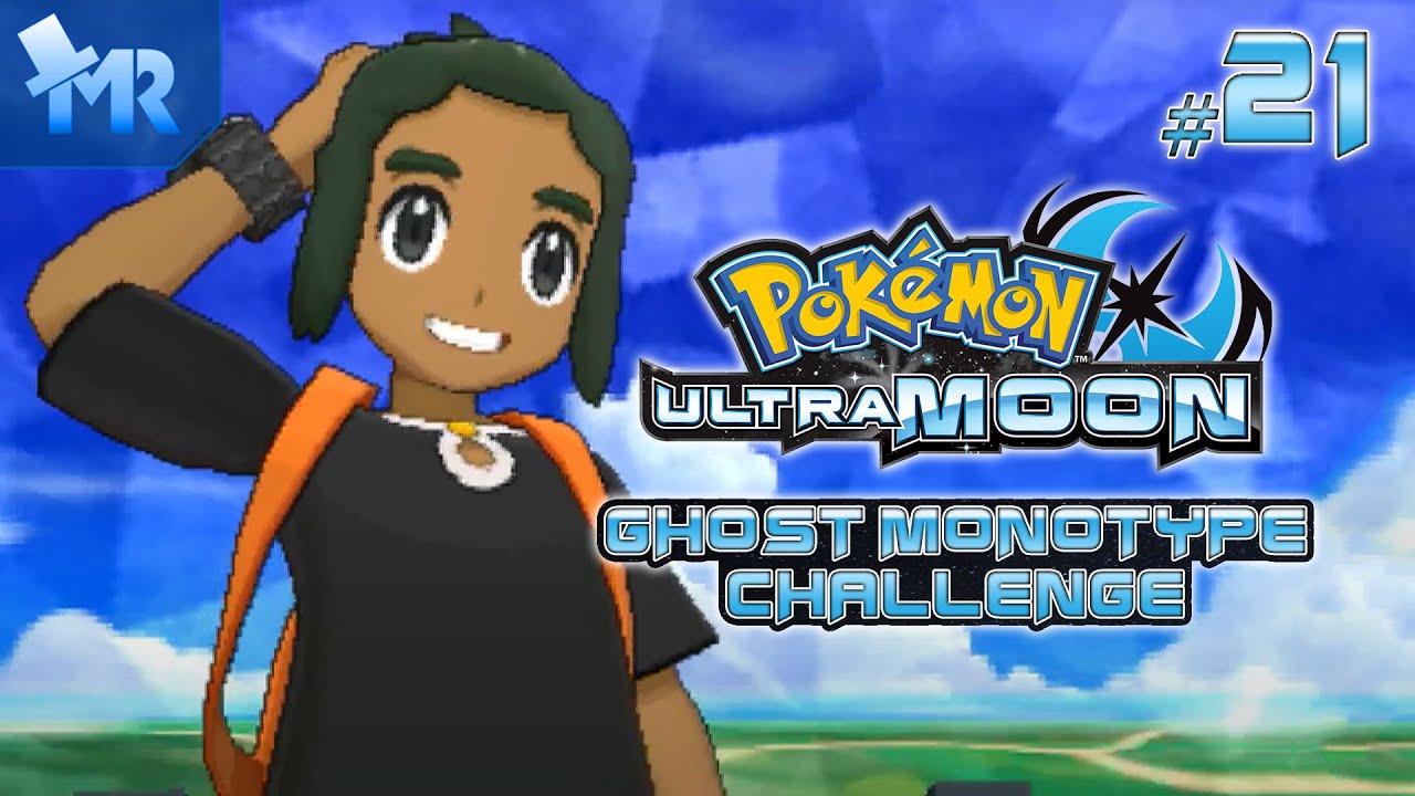 Pokémon Ultra Moon - Ghost Monotype Challenge #21