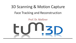 3D Scanning & Motion Capture: 9. Face Tracking & Reconstruction 3D Scanning & Motion Capture: 9. Face Tracking & Reconstruction
