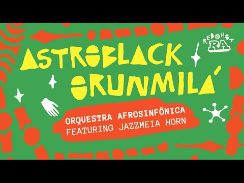 Astroblack Orunmilá (Featuring Orquestra Afrosinfônica and Jazzmeia Horn)