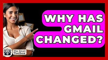 Why Has Gmail Changed? - TheEmailToolbox.com