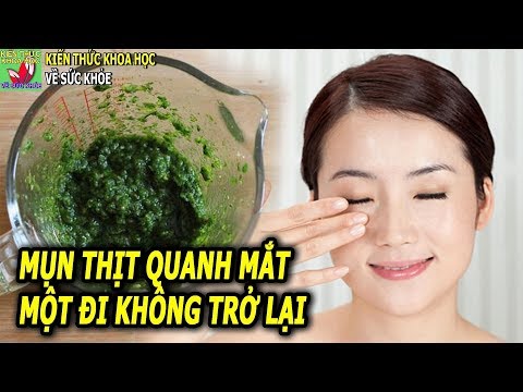 Mụn thịt quanh mắt nhiều cỡ nào cũng tự khắc biến mất với cách đơn giản này