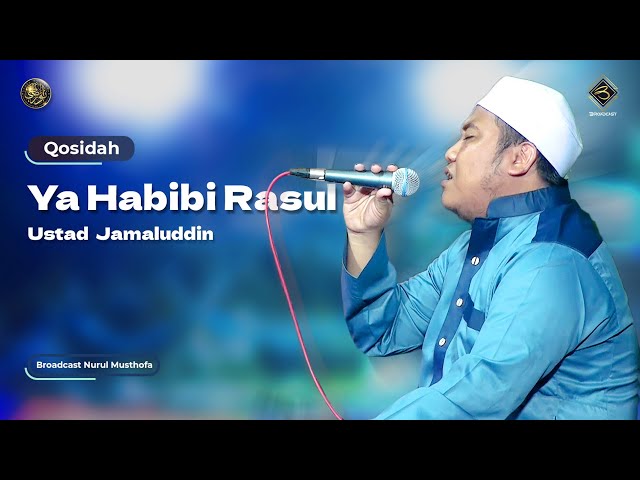 Qosidah Ya Habibi Rasul - Ustad Jamaluddin | #LiveInNurulMusthofa, 20 Mei 2023 class=