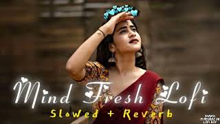 #Mind fresh lofi slowed reverb song mashup creating by @M_Mehraz_08_Lofi_Boy