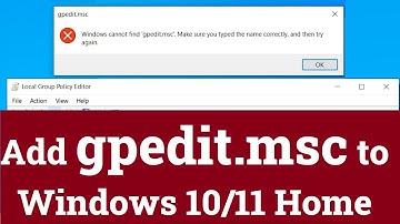 gpedit.msc (Local Group Policy Editor) missing {Add gpedit.msc to Windows 10 &  Windows 11 Home}