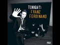 Franz Ferdinand - No You Girls (Acoustic)