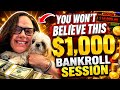 YOU WONT BELIEVE this $1000 Bankroll Session!!!