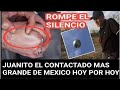 ENTREVISTA EXCLUSIVA! EL CONTACTADO POR EXTRATERRESTRES MAS GRANDE DE MEXICO JUANITO JUAN