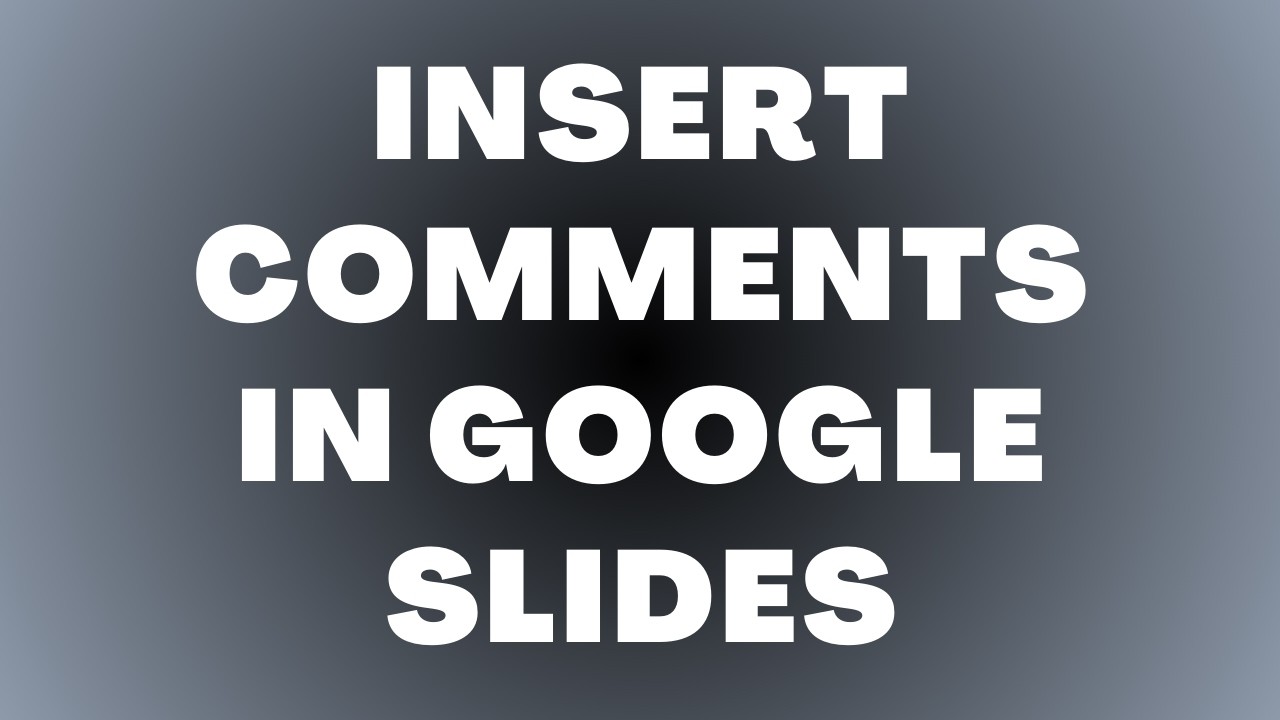 Web Comment Inserts How to Insert Comments in Google Slides - YouTube