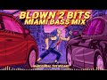 BLOWN 2 BITS BASS - MIAMI BASS MIX - MR WIZARD