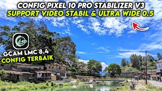 GCAM 8.4 BEST CONFIG FILE ‼️ Gcam Lmc 8.4 Config Pixel 10 Pro Stabilizer V3, video stabil & 0.5🔥