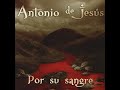 Antonio de jesus: Por su sangré