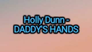 Holly Dunn - Daddy's Hands (Lyrics)