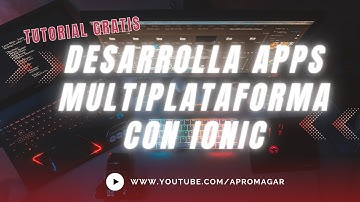 Tutorial IONIC desde CERO en Español