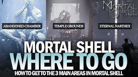 How To Get To The 3 Main Areas in Mortal Shell Guide / Where To Go in Mortal Shell