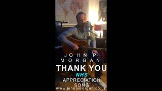Famous NHS Appreciation Song - THANK YOU By John P Morgan Wealth