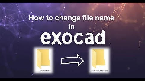 How to change file name in exocad