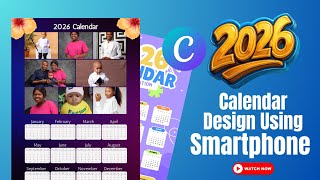 How to Create & Customize a 2026 Calendar in Canva on Your Smartphone (Step-by-Step)