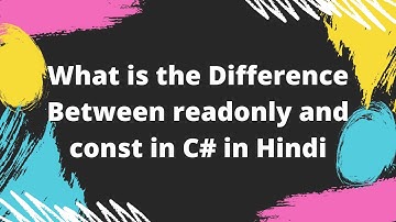 Difference between readonly and const in C# Hindi | const and readonly in C#