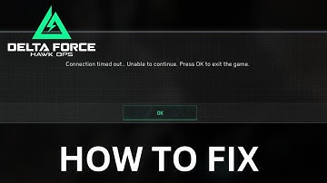 How to fix "Connection timed out. Unable to continue" Error in Delta Force: Hawk Ops