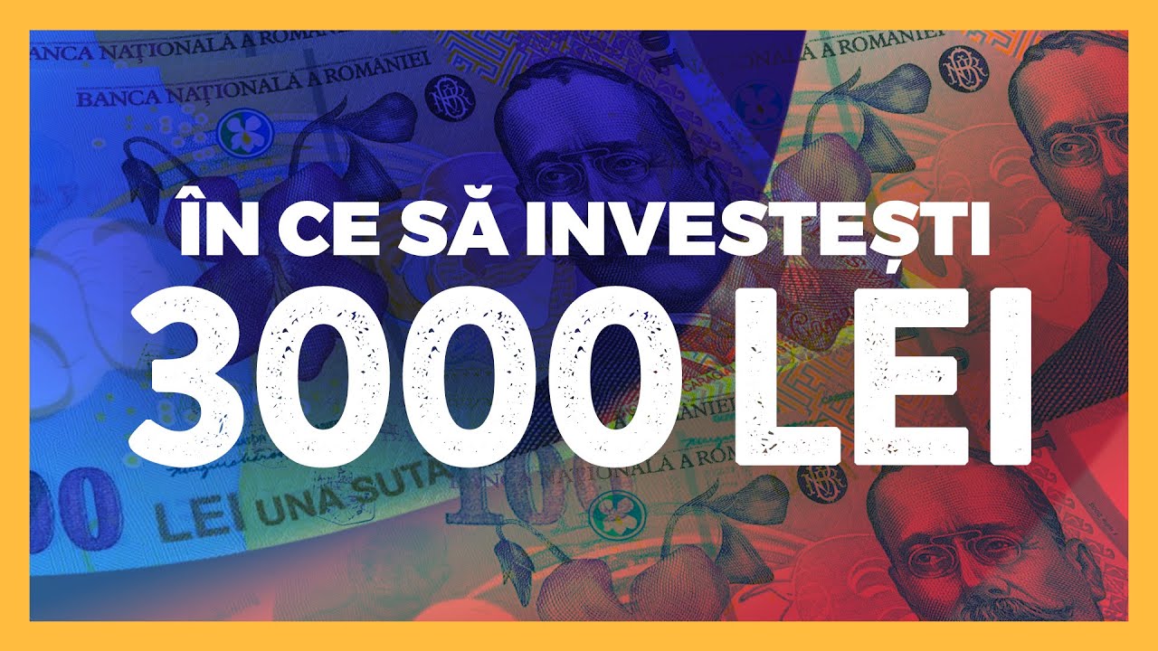 Ce poți să faci inteligent cu 3000 lei ?