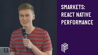 Smarkets: React Native Performance - React Native - June 2019