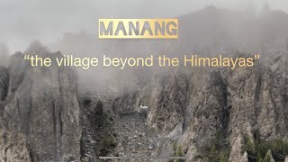 Manang, “the village beyond the Himalayas”. 