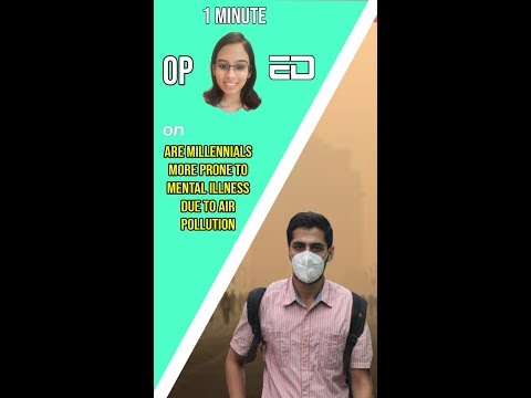 1 Minute OP-ED Episode 22: Are Millennials More Prone To Mental Illness Due To Air Pollution?