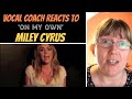 Musical Theatre Coach Reacts to &#39;On My Own&#39; Miley Cyrus