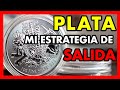 INVERTIR en PLATA: mi estrategia de SALIDA