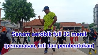 Senam aerobik full 32 menit.(pemanasan,inti dan pembentukan)