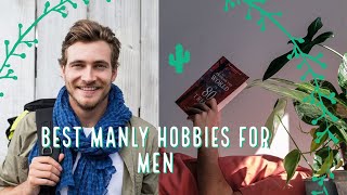 Best Manly Hobbies For Men
