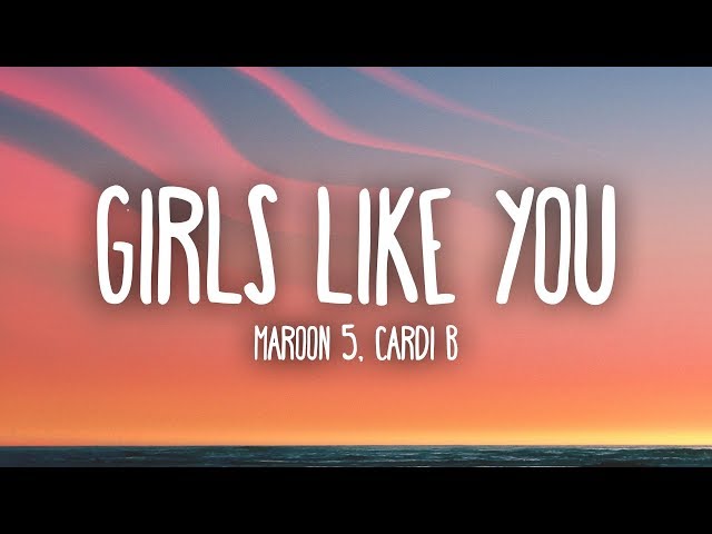 Maroon 5, Cardi B - Girls Like You (Lyrics) class=