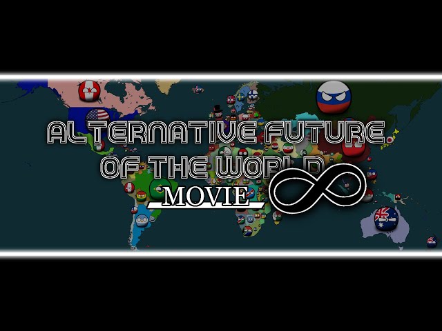 Alternative Future of the World INFINITY | Movie class=