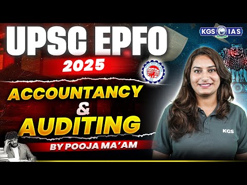 UPSC EPFO 2025 Preparation | Accountancy & Auditing | UPSC EPFO 2025 Live Class | By Pooja Ma'am KGS