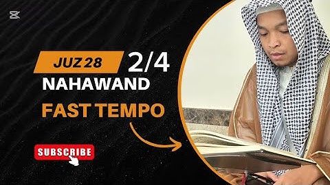 2/4,Juz 28, Al Mumtahanah/Al Jumu'ah, سورة الممتحنة الى سورة الجمعة nahawand fast tempo for murojaah