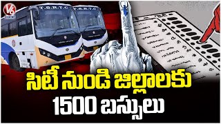 TSRTC Runs 1500 Buses From Hyderabad To All Districts  Due To Lok Sabha Elections  | V6 News