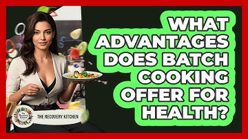 What advantages does batch cooking offer for health?