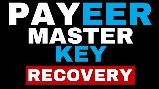 RECOVER Your Payeer Master Key FAST in 2025!