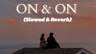 On & On - Lo-Fi (Slowed & Reverb) With Lyrics | Shamoon Ismail | Echo Vibes